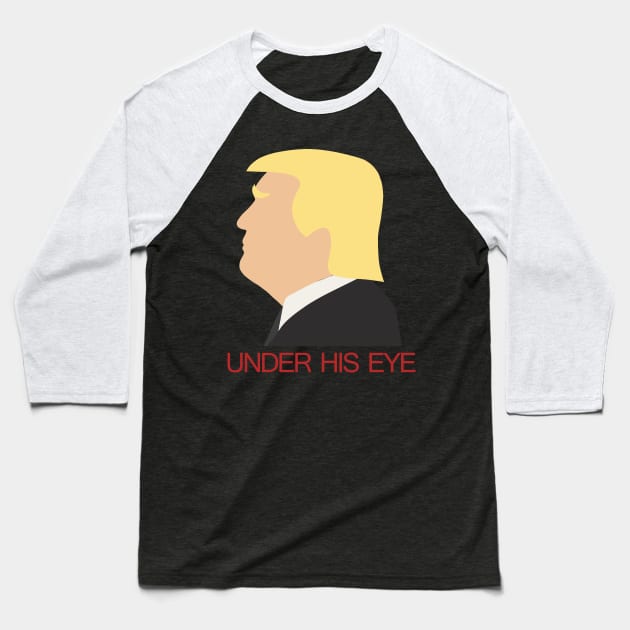 Donald Trump - Under his eye Baseball T-Shirt by valentinahramov